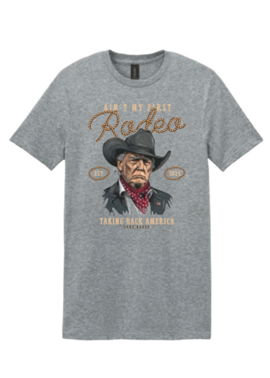 Ain't My First Rodeo Trump T-Shirt